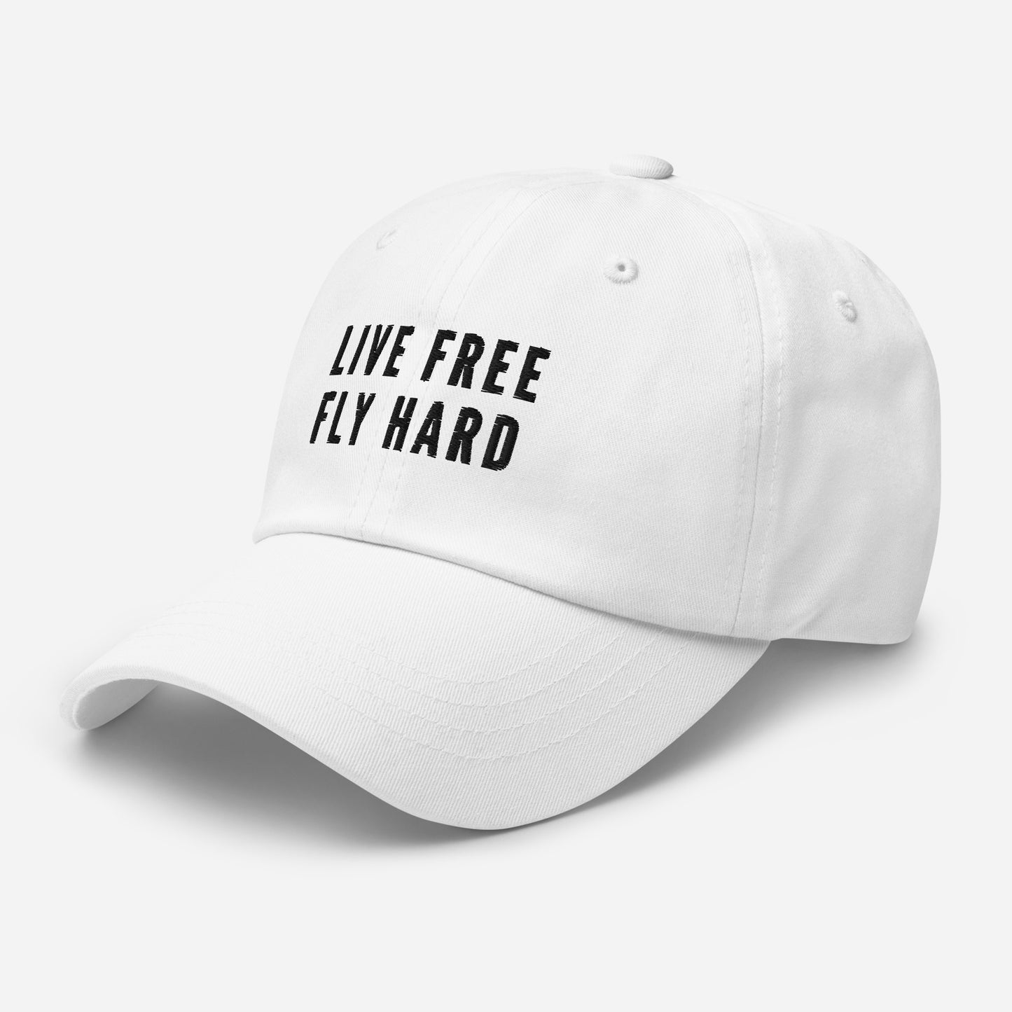 Live Free Fly Hard White Dad hat